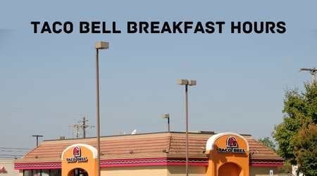Taco Bell Breakfast Hours